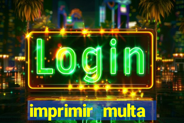imprimir multa detran mg