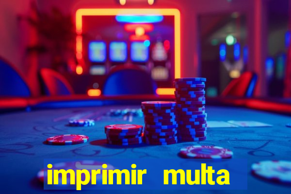 imprimir multa detran mg