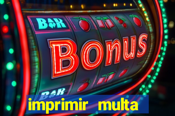 imprimir multa detran mg