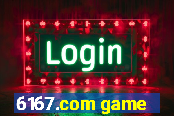 6167.com game