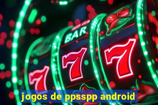 jogos de ppsspp android