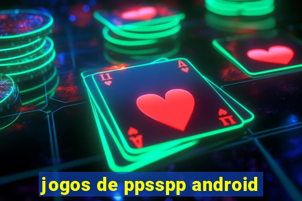 jogos de ppsspp android