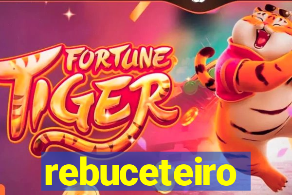 rebuceteiro