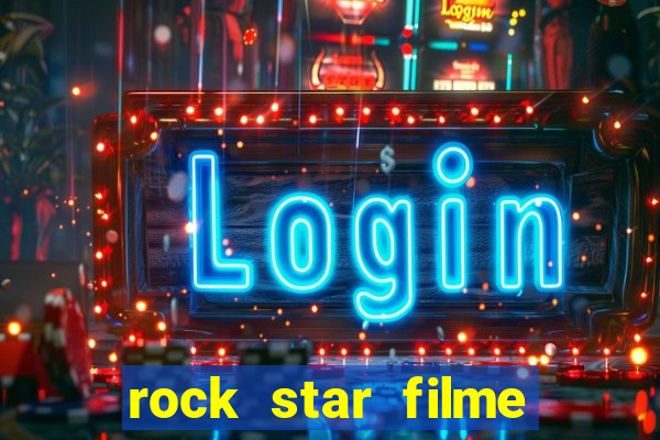 rock star filme completo dublado