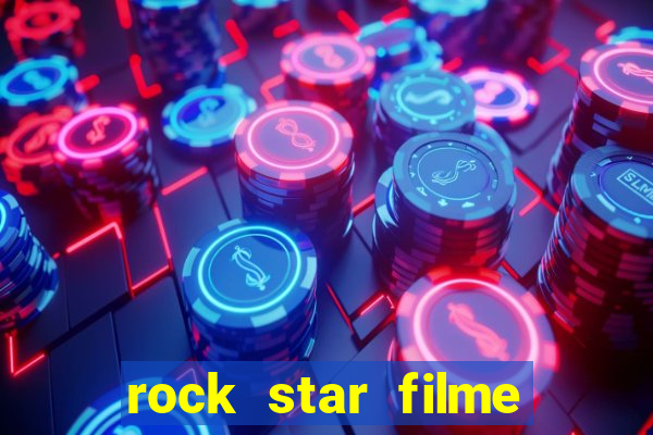 rock star filme completo dublado