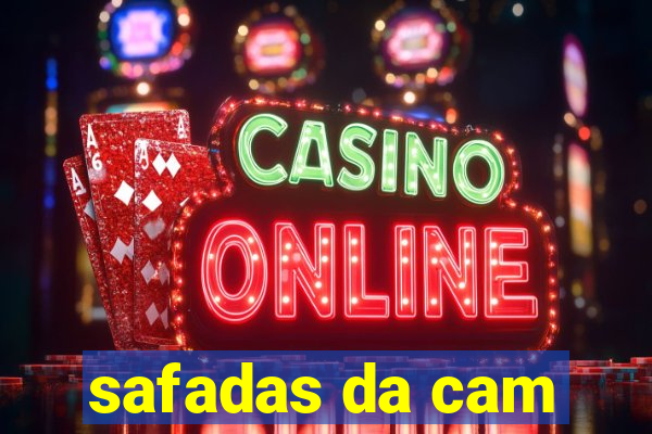 safadas da cam