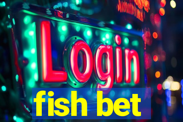 fish bet