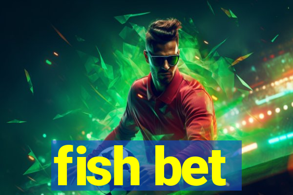 fish bet