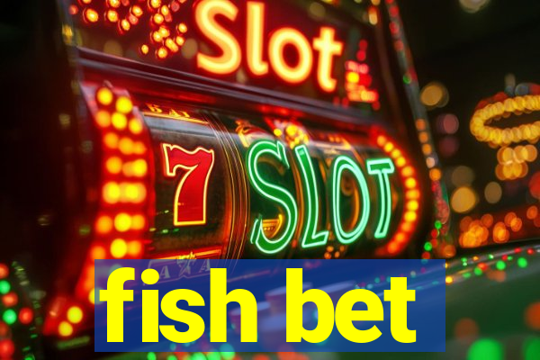 fish bet