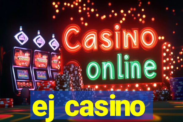 ej casino