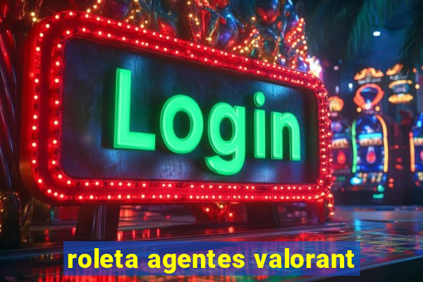 roleta agentes valorant