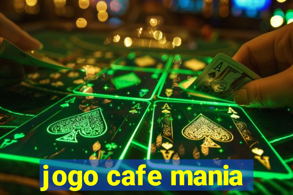 jogo cafe mania