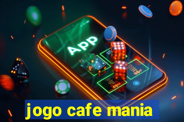 jogo cafe mania