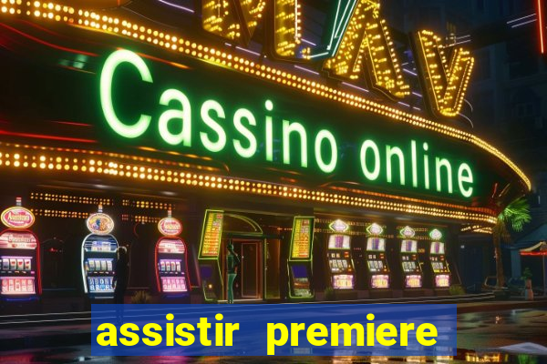 assistir premiere ao vivo gratis flamengo