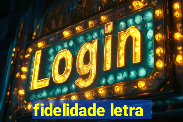 fidelidade letra
