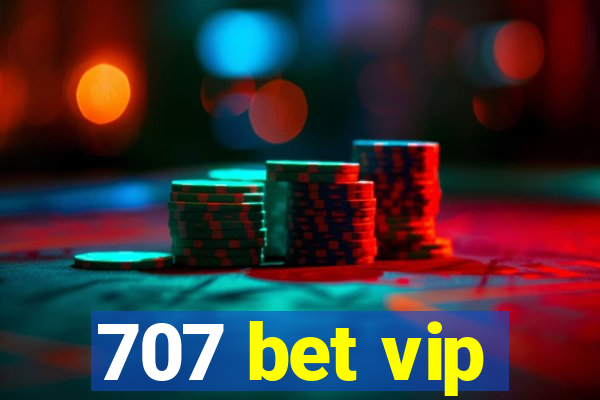 707 bet vip