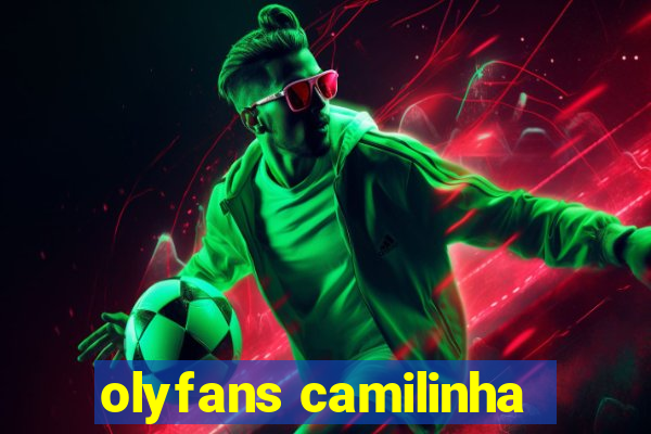 olyfans camilinha