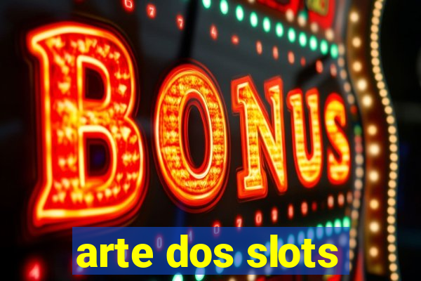 arte dos slots