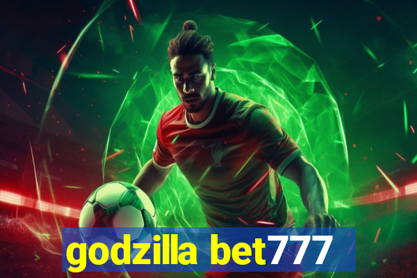 godzilla bet777