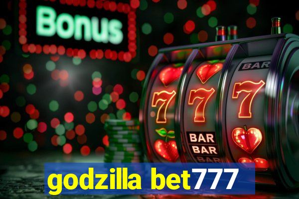 godzilla bet777