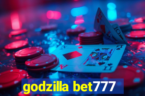 godzilla bet777
