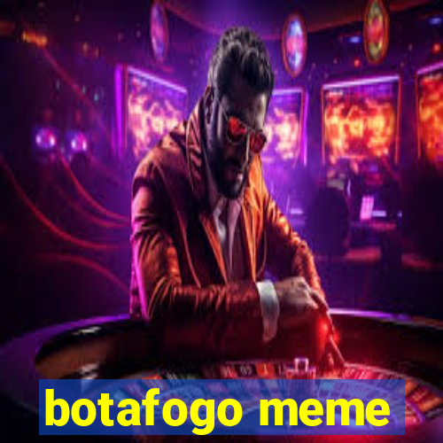 botafogo meme