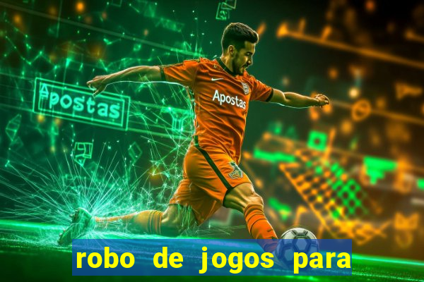 robo de jogos para ganhar dinheiro