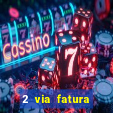 2 via fatura bradescard casas bahia