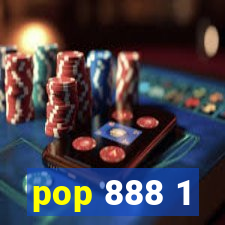 pop 888 1