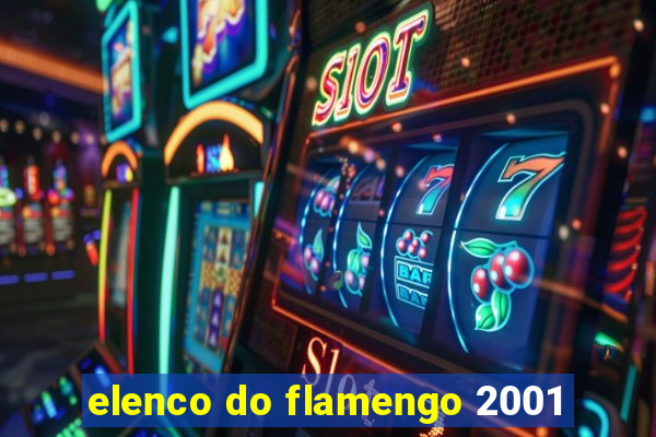 elenco do flamengo 2001