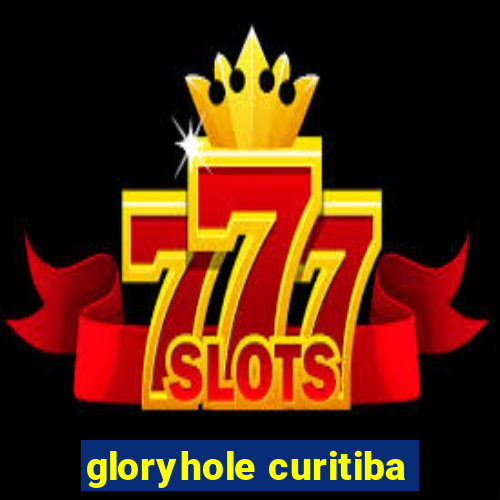 gloryhole curitiba