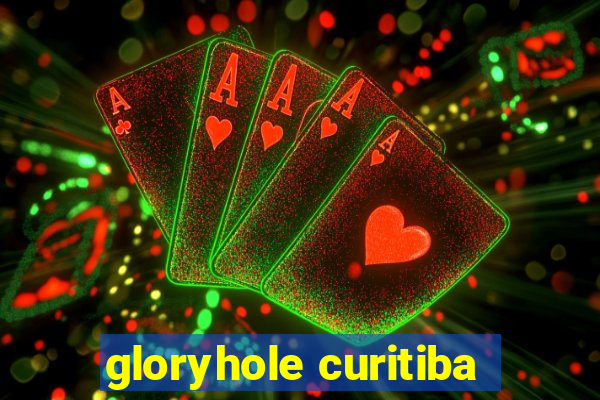 gloryhole curitiba