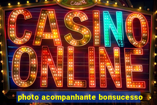photo acompanhante bonsucesso