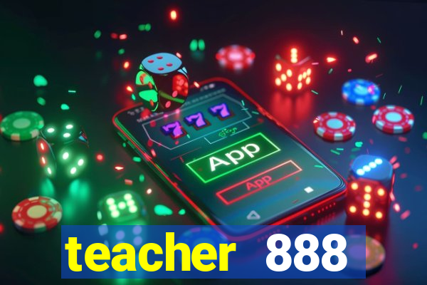 teacher 888 plataforma login