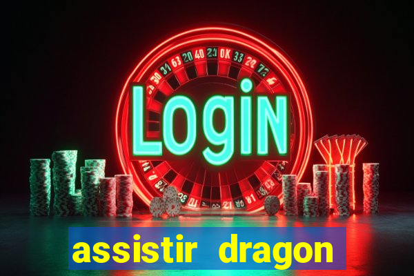 assistir dragon ball super completo dublado