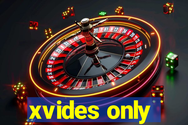 xvides only