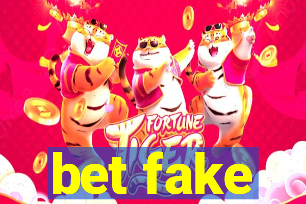 bet fake