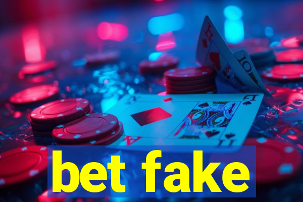 bet fake