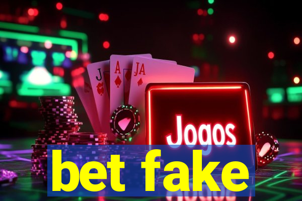 bet fake