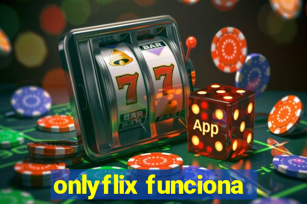 onlyflix funciona