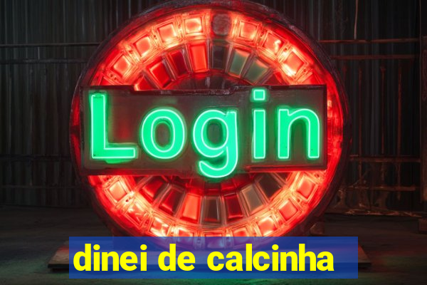 dinei de calcinha