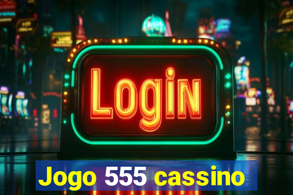 Jogo 555 cassino