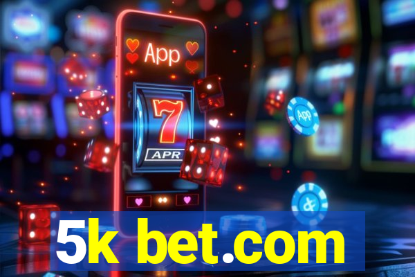 5k bet.com