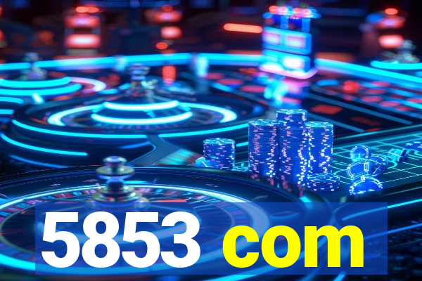 5853 com