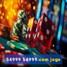 54999 54999.com jogo
