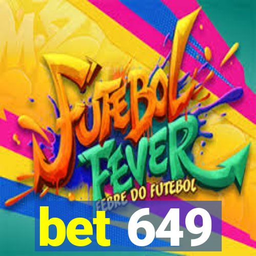 bet 649