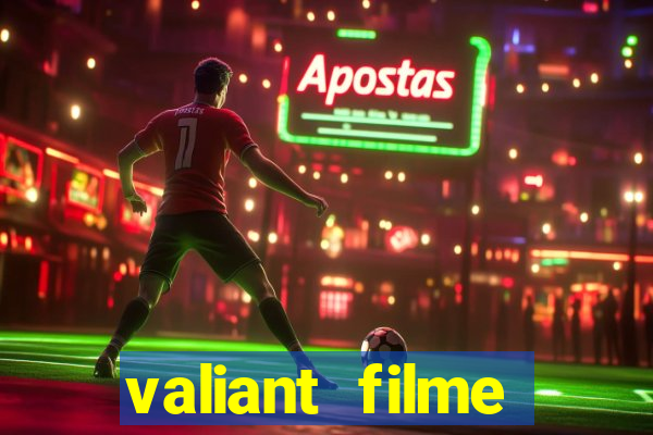 valiant filme completo dublado