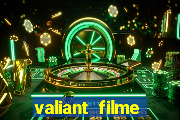 valiant filme completo dublado