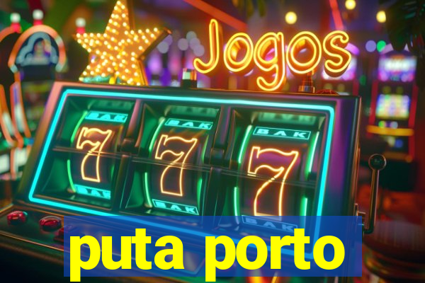 puta porto
