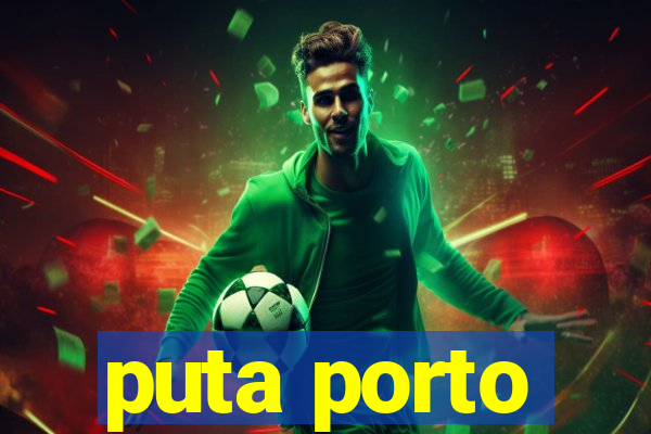 puta porto